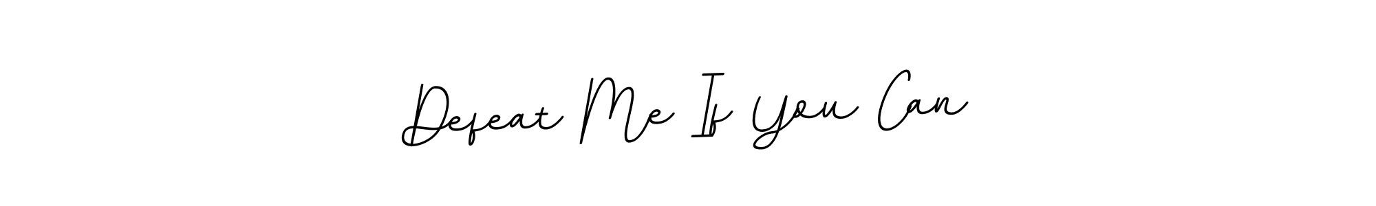 Design your own signature with our free online signature maker. With this signature software, you can create a handwritten (BallpointsItalic-DORy9) signature for name Defeat Me If You Can. Defeat Me If You Can signature style 11 images and pictures png