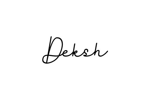 Deksh stylish signature style. Best Handwritten Sign (BallpointsItalic-DORy9) for my name. Handwritten Signature Collection Ideas for my name Deksh. Deksh signature style 11 images and pictures png