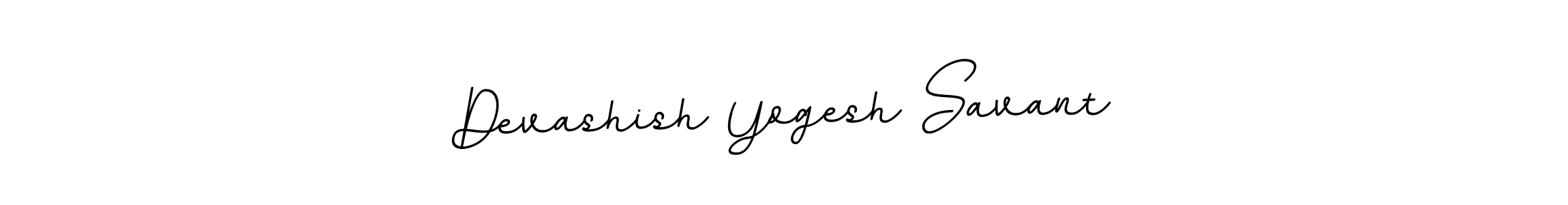 You should practise on your own different ways (BallpointsItalic-DORy9) to write your name (Devashish Yogesh Savant) in signature. don't let someone else do it for you. Devashish Yogesh Savant signature style 11 images and pictures png