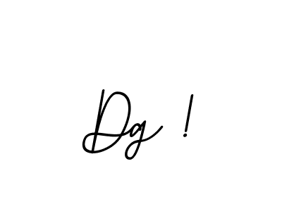 Dg ! stylish signature style. Best Handwritten Sign (BallpointsItalic-DORy9) for my name. Handwritten Signature Collection Ideas for my name Dg !. Dg ! signature style 11 images and pictures png
