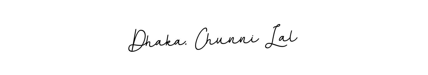 Make a beautiful signature design for name Dhaka. Chunni Lal. With this signature (BallpointsItalic-DORy9) style, you can create a handwritten signature for free. Dhaka. Chunni Lal signature style 11 images and pictures png