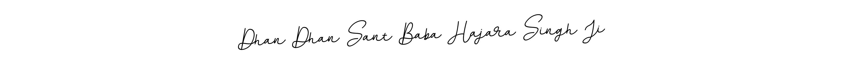 It looks lik you need a new signature style for name Dhan Dhan Sant Baba Hajara Singh Ji. Design unique handwritten (BallpointsItalic-DORy9) signature with our free signature maker in just a few clicks. Dhan Dhan Sant Baba Hajara Singh Ji signature style 11 images and pictures png
