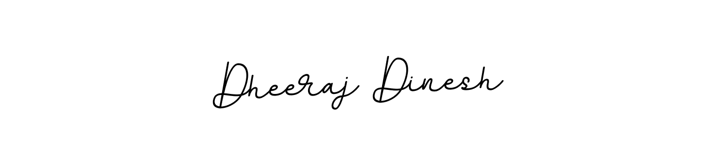 Also we have Dheeraj Dinesh name is the best signature style. Create professional handwritten signature collection using BallpointsItalic-DORy9 autograph style. Dheeraj Dinesh signature style 11 images and pictures png