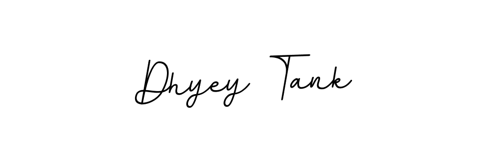 Make a beautiful signature design for name Dhyey Tank. With this signature (BallpointsItalic-DORy9) style, you can create a handwritten signature for free. Dhyey Tank signature style 11 images and pictures png