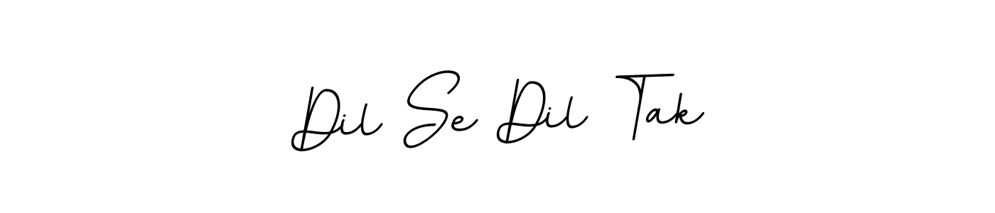Dil Se Dil Tak stylish signature style. Best Handwritten Sign (BallpointsItalic-DORy9) for my name. Handwritten Signature Collection Ideas for my name Dil Se Dil Tak. Dil Se Dil Tak signature style 11 images and pictures png