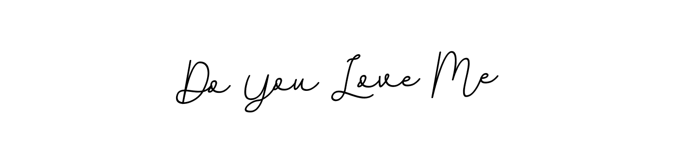 You should practise on your own different ways (BallpointsItalic-DORy9) to write your name (Do You Love Me) in signature. don't let someone else do it for you. Do You Love Me signature style 11 images and pictures png