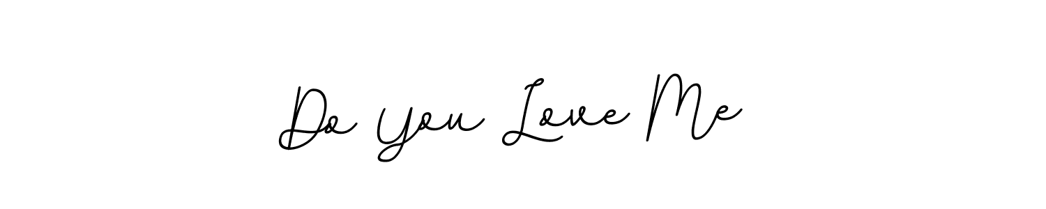 Create a beautiful signature design for name Do You Love Me . With this signature (BallpointsItalic-DORy9) fonts, you can make a handwritten signature for free. Do You Love Me  signature style 11 images and pictures png