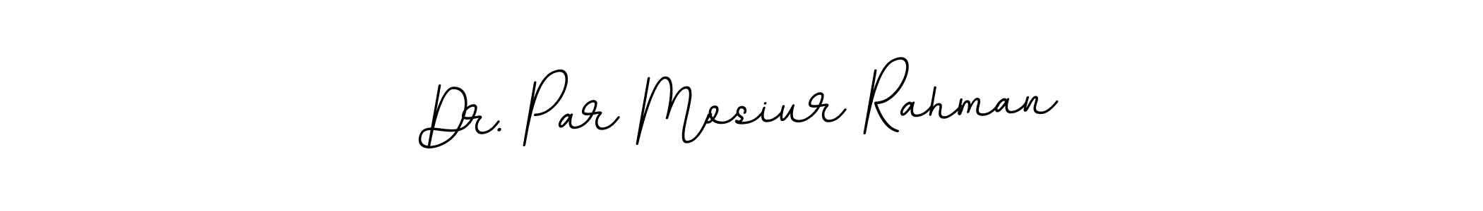 Make a beautiful signature design for name Dr. Par Mosiur Rahman. With this signature (BallpointsItalic-DORy9) style, you can create a handwritten signature for free. Dr. Par Mosiur Rahman signature style 11 images and pictures png