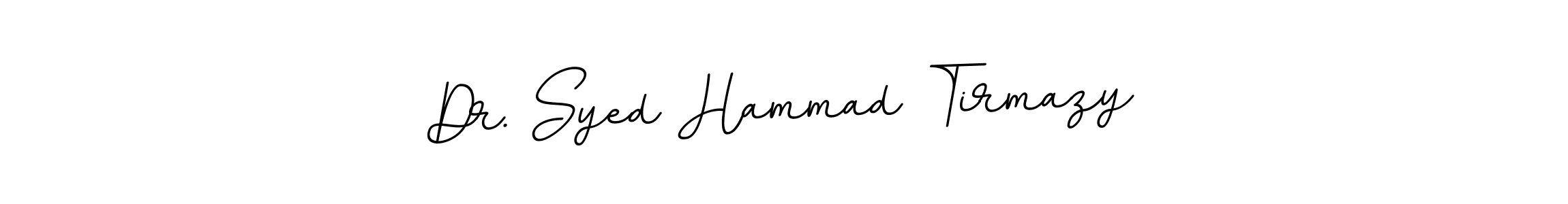 Make a beautiful signature design for name Dr. Syed Hammad Tirmazy. With this signature (BallpointsItalic-DORy9) style, you can create a handwritten signature for free. Dr. Syed Hammad Tirmazy signature style 11 images and pictures png