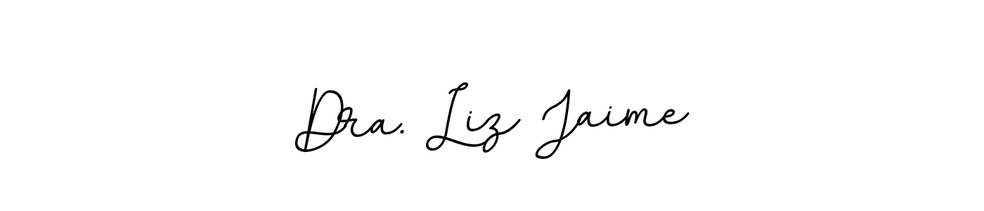 You should practise on your own different ways (BallpointsItalic-DORy9) to write your name (Dra. Liz Jaime) in signature. don't let someone else do it for you. Dra. Liz Jaime signature style 11 images and pictures png
