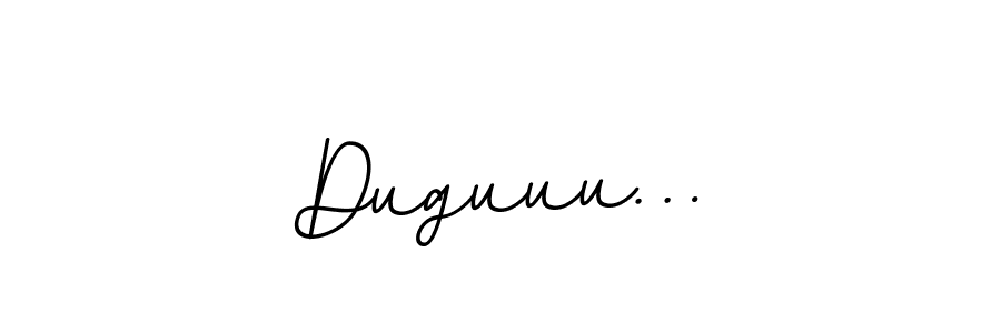 Make a beautiful signature design for name Duguuu…. With this signature (BallpointsItalic-DORy9) style, you can create a handwritten signature for free. Duguuu… signature style 11 images and pictures png