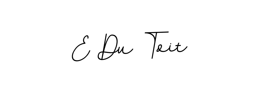 E Du Toit stylish signature style. Best Handwritten Sign (BallpointsItalic-DORy9) for my name. Handwritten Signature Collection Ideas for my name E Du Toit. E Du Toit signature style 11 images and pictures png