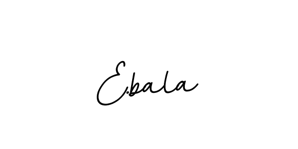 Similarly BallpointsItalic-DORy9 is the best handwritten signature design. Signature creator online .You can use it as an online autograph creator for name E.bala. E.bala signature style 11 images and pictures png