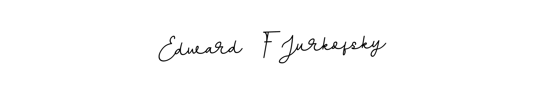Check out images of Autograph of Edward  F Jurkofsky name. Actor Edward  F Jurkofsky Signature Style. BallpointsItalic-DORy9 is a professional sign style online. Edward  F Jurkofsky signature style 11 images and pictures png