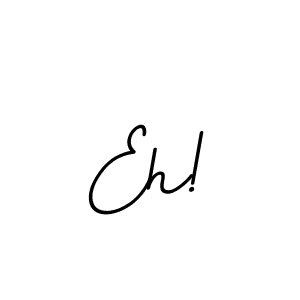 How to make Eh! name signature. Use BallpointsItalic-DORy9 style for creating short signs online. This is the latest handwritten sign. Eh! signature style 11 images and pictures png