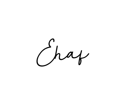 Create a beautiful signature design for name Ehaf. With this signature (BallpointsItalic-DORy9) fonts, you can make a handwritten signature for free. Ehaf signature style 11 images and pictures png