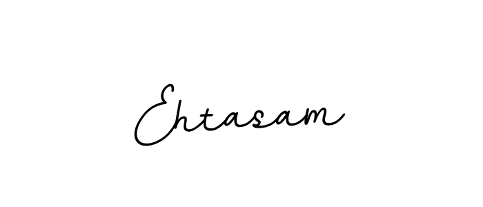 You should practise on your own different ways (BallpointsItalic-DORy9) to write your name (Ehtasam) in signature. don't let someone else do it for you. Ehtasam signature style 11 images and pictures png