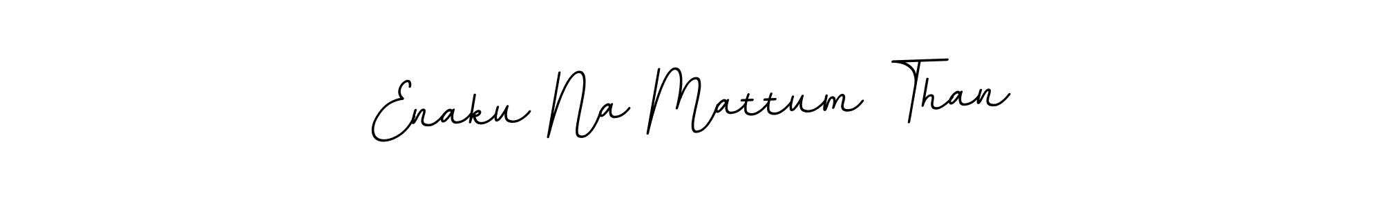 if you are searching for the best signature style for your name Enaku Na Mattum Than. so please give up your signature search. here we have designed multiple signature styles  using BallpointsItalic-DORy9. Enaku Na Mattum Than signature style 11 images and pictures png
