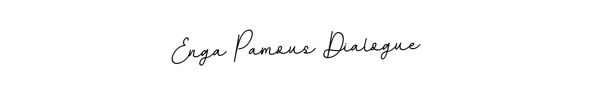 The best way (BallpointsItalic-DORy9) to make a short signature is to pick only two or three words in your name. The name Enga Pamous Dialogue include a total of six letters. For converting this name. Enga Pamous Dialogue signature style 11 images and pictures png