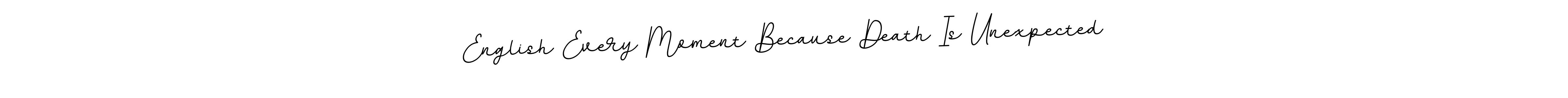 Best and Professional Signature Style for English Every Moment Because Death Is Unexpected. BallpointsItalic-DORy9 Best Signature Style Collection. English Every Moment Because Death Is Unexpected signature style 11 images and pictures png