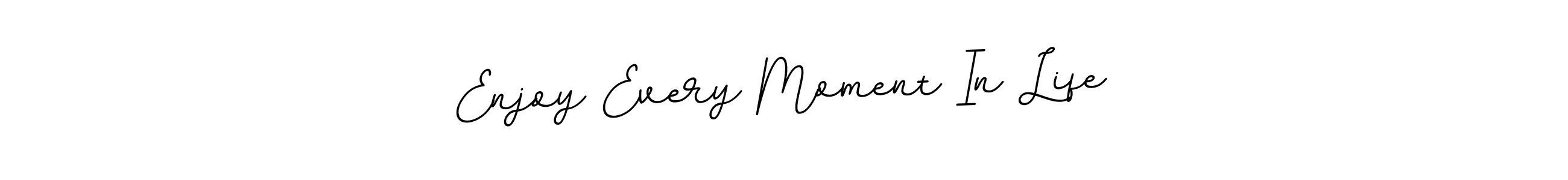 Check out images of Autograph of Enjoy Every Moment In Life name. Actor Enjoy Every Moment In Life Signature Style. BallpointsItalic-DORy9 is a professional sign style online. Enjoy Every Moment In Life signature style 11 images and pictures png