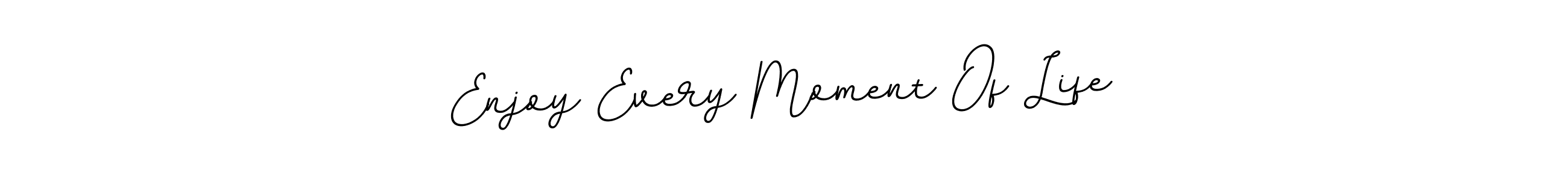 Use a signature maker to create a handwritten signature online. With this signature software, you can design (BallpointsItalic-DORy9) your own signature for name Enjoy Every Moment Of Life. Enjoy Every Moment Of Life signature style 11 images and pictures png