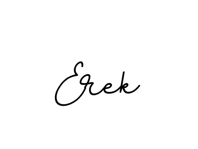 You should practise on your own different ways (BallpointsItalic-DORy9) to write your name (Erek) in signature. don't let someone else do it for you. Erek signature style 11 images and pictures png