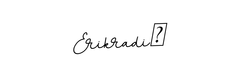 Design your own signature with our free online signature maker. With this signature software, you can create a handwritten (BallpointsItalic-DORy9) signature for name ErikradiĆ. ErikradiĆ signature style 11 images and pictures png