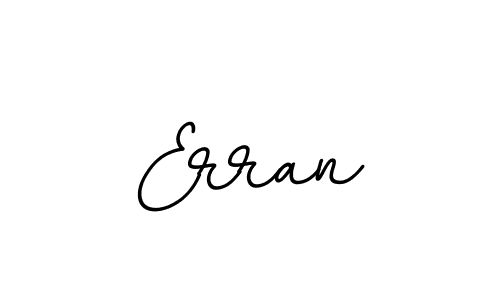 You should practise on your own different ways (BallpointsItalic-DORy9) to write your name (Erran) in signature. don't let someone else do it for you. Erran signature style 11 images and pictures png
