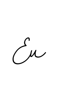 You should practise on your own different ways (BallpointsItalic-DORy9) to write your name (Eu) in signature. don't let someone else do it for you. Eu signature style 11 images and pictures png