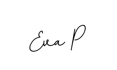 You should practise on your own different ways (BallpointsItalic-DORy9) to write your name (Eva P) in signature. don't let someone else do it for you. Eva P signature style 11 images and pictures png