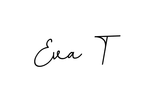 Eva T stylish signature style. Best Handwritten Sign (BallpointsItalic-DORy9) for my name. Handwritten Signature Collection Ideas for my name Eva T. Eva T signature style 11 images and pictures png