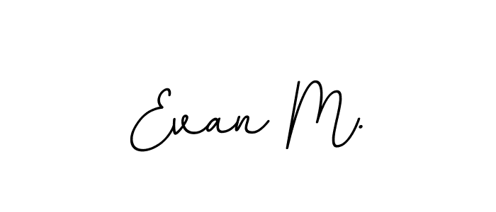 Use a signature maker to create a handwritten signature online. With this signature software, you can design (BallpointsItalic-DORy9) your own signature for name Evan M.. Evan M. signature style 11 images and pictures png