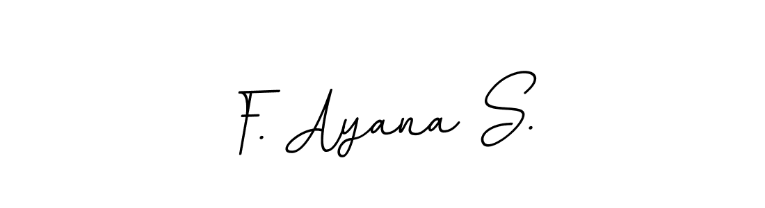 Here are the top 10 professional signature styles for the name F. Ayana S.. These are the best autograph styles you can use for your name. F. Ayana S. signature style 11 images and pictures png