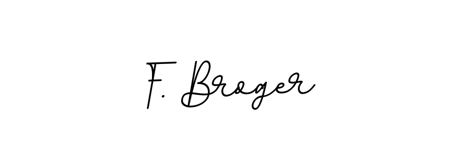 How to make F. Broger name signature. Use BallpointsItalic-DORy9 style for creating short signs online. This is the latest handwritten sign. F. Broger signature style 11 images and pictures png