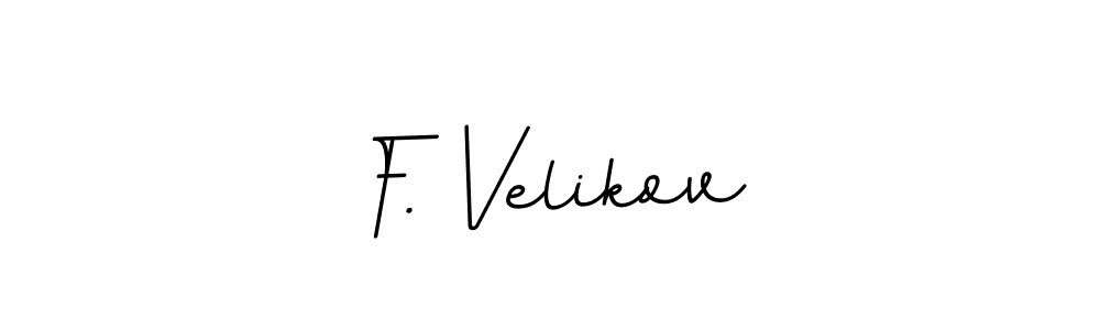 Make a short F. Velikov signature style. Manage your documents anywhere anytime using BallpointsItalic-DORy9. Create and add eSignatures, submit forms, share and send files easily. F. Velikov signature style 11 images and pictures png