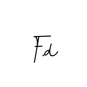 How to make F.d signature? BallpointsItalic-DORy9 is a professional autograph style. Create handwritten signature for F.d name. F.d signature style 11 images and pictures png