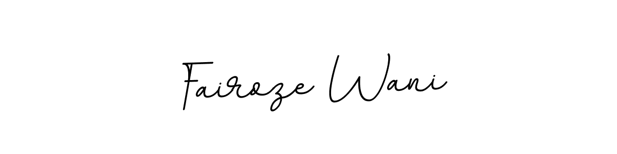 Fairoze Wani stylish signature style. Best Handwritten Sign (BallpointsItalic-DORy9) for my name. Handwritten Signature Collection Ideas for my name Fairoze Wani. Fairoze Wani signature style 11 images and pictures png