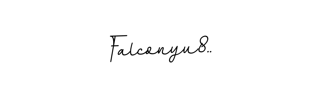 You should practise on your own different ways (BallpointsItalic-DORy9) to write your name (Falconyu8..) in signature. don't let someone else do it for you. Falconyu8.. signature style 11 images and pictures png