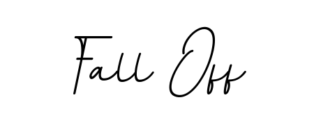 Also You can easily find your signature by using the search form. We will create Fall Off name handwritten signature images for you free of cost using BallpointsItalic-DORy9 sign style. Fall Off signature style 11 images and pictures png