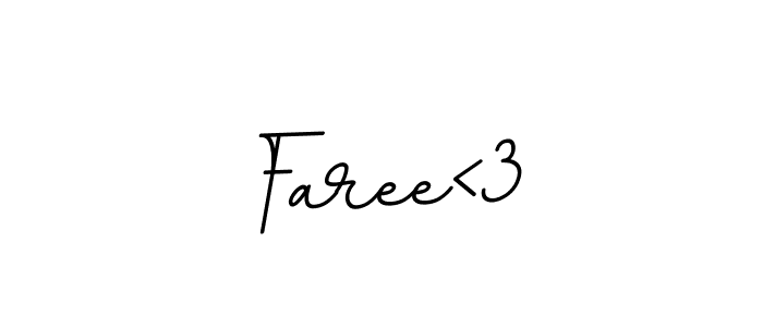 You should practise on your own different ways (BallpointsItalic-DORy9) to write your name (Faree<3) in signature. don't let someone else do it for you. Faree<3 signature style 11 images and pictures png