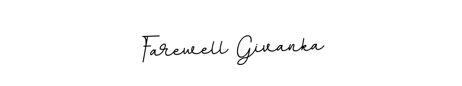 It looks lik you need a new signature style for name Farewell Givanka. Design unique handwritten (BallpointsItalic-DORy9) signature with our free signature maker in just a few clicks. Farewell Givanka signature style 11 images and pictures png