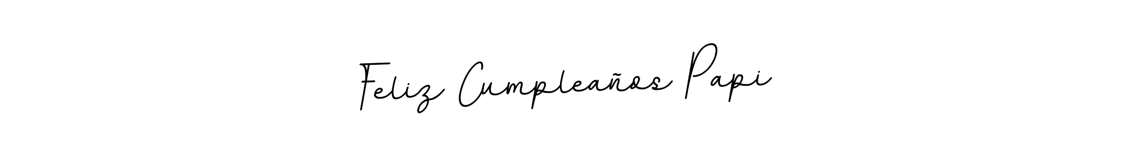 Make a beautiful signature design for name Feliz Cumpleaños Papi. With this signature (BallpointsItalic-DORy9) style, you can create a handwritten signature for free. Feliz Cumpleaños Papi signature style 11 images and pictures png