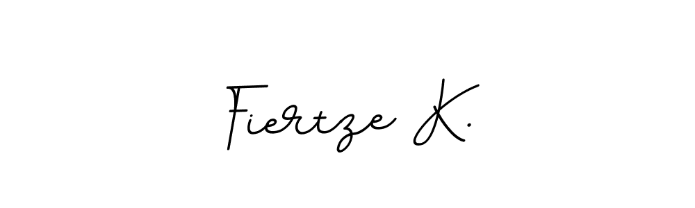 Fiertze K. stylish signature style. Best Handwritten Sign (BallpointsItalic-DORy9) for my name. Handwritten Signature Collection Ideas for my name Fiertze K.. Fiertze K. signature style 11 images and pictures png