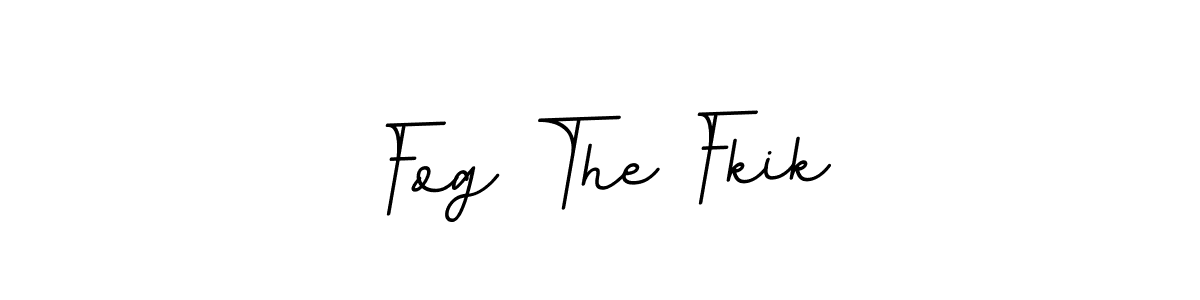 Create a beautiful signature design for name Fog The Fkik. With this signature (BallpointsItalic-DORy9) fonts, you can make a handwritten signature for free. Fog The Fkik signature style 11 images and pictures png