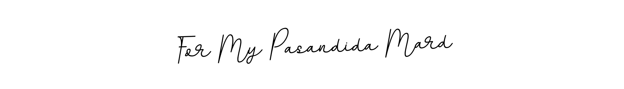 Once you've used our free online signature maker to create your best signature BallpointsItalic-DORy9 style, it's time to enjoy all of the benefits that For My Pasandida Mard name signing documents. For My Pasandida Mard signature style 11 images and pictures png