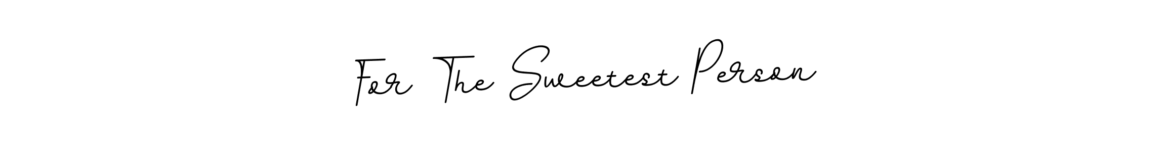 Design your own signature with our free online signature maker. With this signature software, you can create a handwritten (BallpointsItalic-DORy9) signature for name For The Sweetest Person. For The Sweetest Person signature style 11 images and pictures png