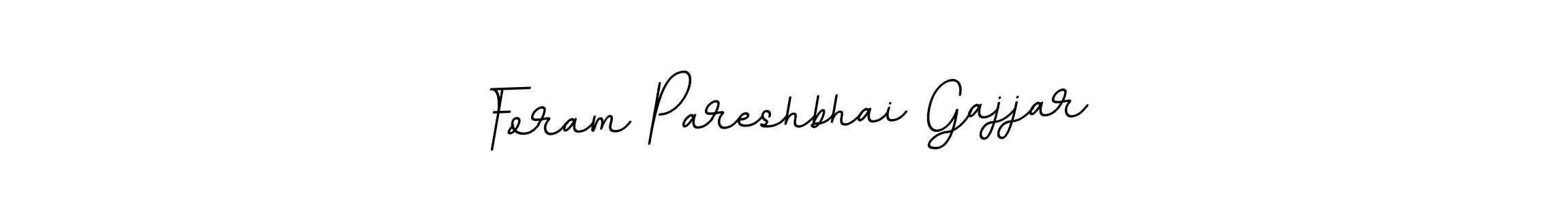 You should practise on your own different ways (BallpointsItalic-DORy9) to write your name (Foram Pareshbhai Gajjar) in signature. don't let someone else do it for you. Foram Pareshbhai Gajjar signature style 11 images and pictures png