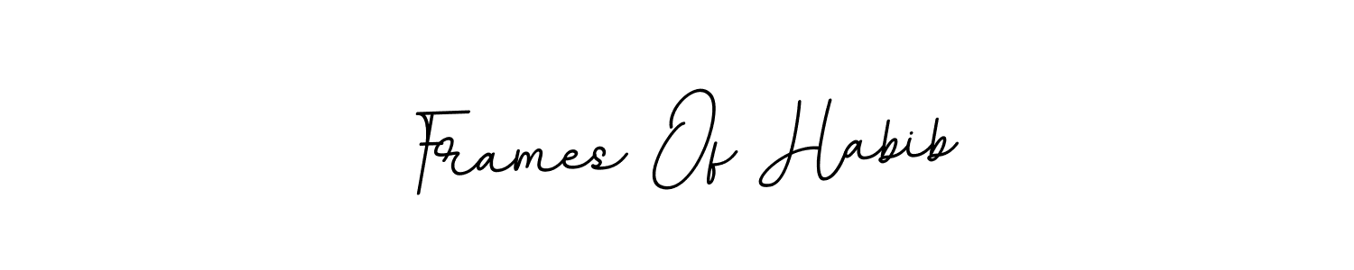 Frames Of Habib stylish signature style. Best Handwritten Sign (BallpointsItalic-DORy9) for my name. Handwritten Signature Collection Ideas for my name Frames Of Habib. Frames Of Habib signature style 11 images and pictures png
