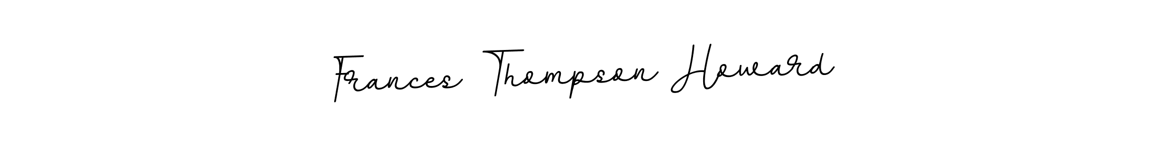 The best way (BallpointsItalic-DORy9) to make a short signature is to pick only two or three words in your name. The name Frances Thompson Howard include a total of six letters. For converting this name. Frances Thompson Howard signature style 11 images and pictures png